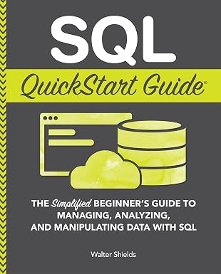 «Краткое руководство по SQL: упрощенное руководство для начинающих по управлению, анализу и обработке данных с помощью SQL» (Кодирование и программирование - краткие руководства)