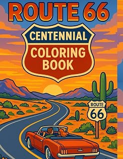 Route 66 Centennial Coloring Book: 50 Route 66 Scenes to Celebrate the Centennial: Vintage Cars, Neon Signs & Scenic Landscapes — Nostalgic, Marker-Friendly Line Art for Adults & Teens