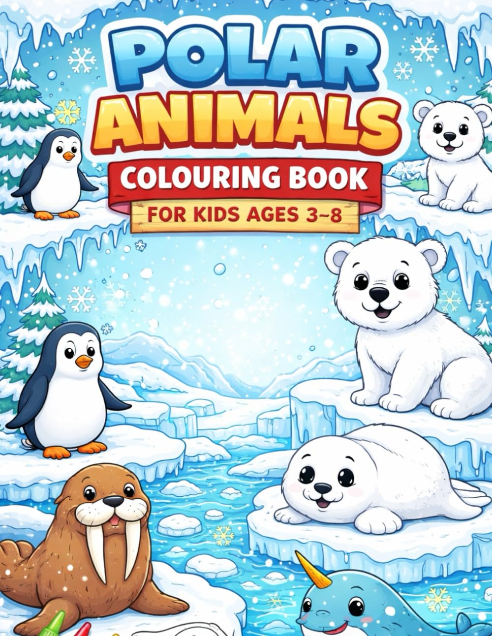 Polar Animals Colouring Book for Kids Ages 3–8: 50 Polar Animal Colouring Pages with Blank Pages for Comfortable Colouring