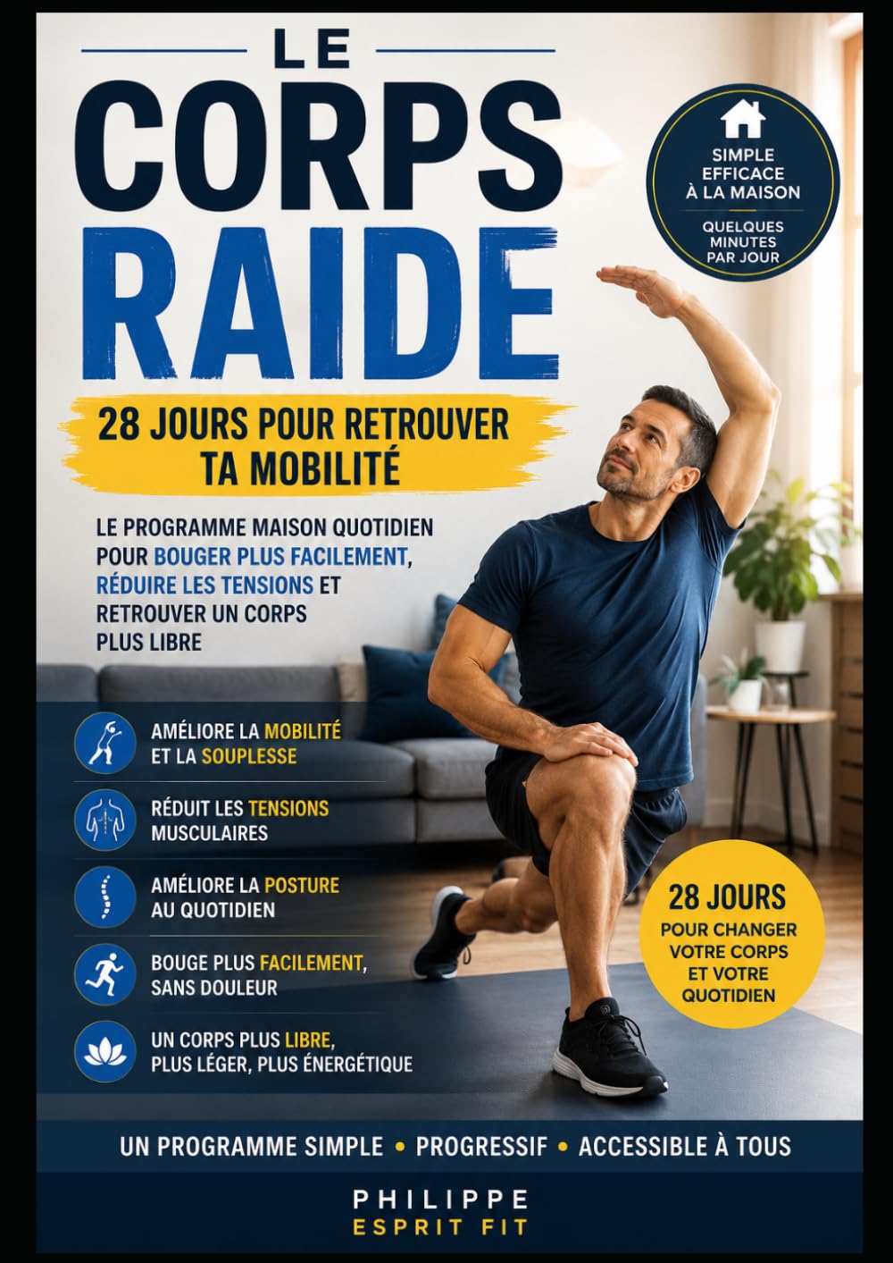 LE CORPS RAIDE – 28 JOURS POUR RETROUVER TA MOBILITÉ: Le Programme Maison Quotidien Pour Bouger Plus Facilement, Réduire Les Tensions Et Retrouver Un Corps Plus Libre