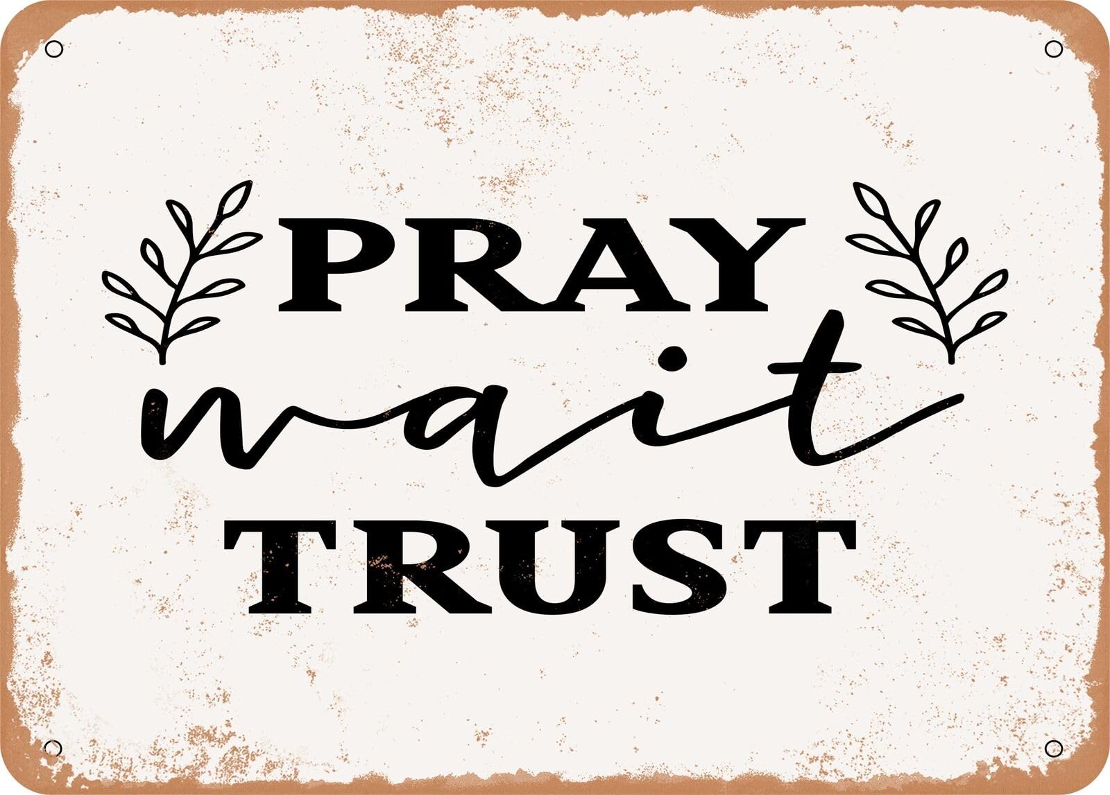 Metal Sign - Pray Wait Trust - 2 - Vintage Look Sign home decor