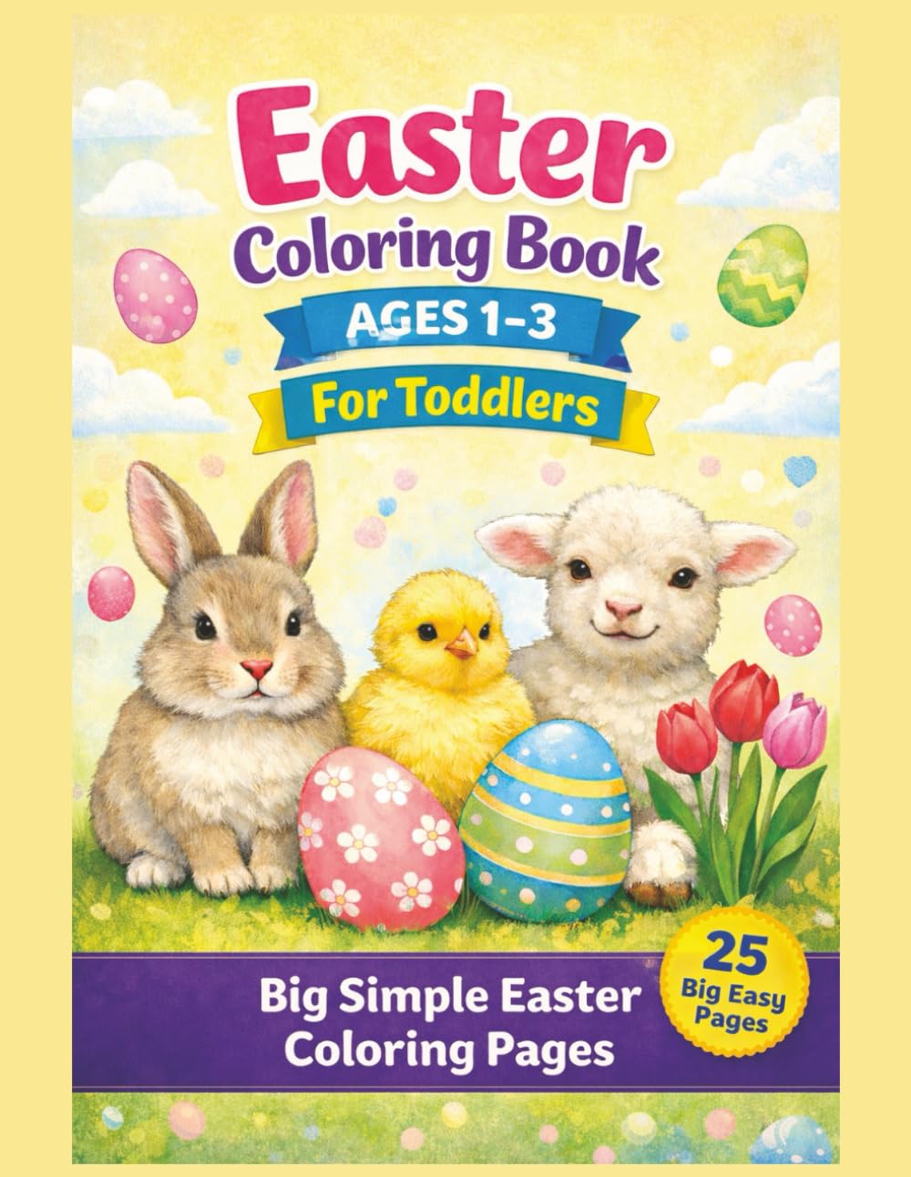 Easter Coloring Book for Toddlers Ages 1–3: Big Simple Easter Coloring Pages