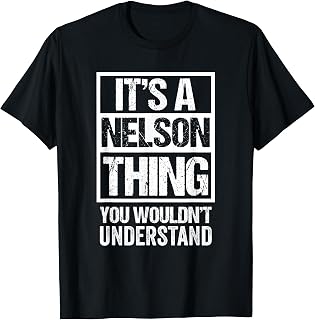 It's A Nelson Thing You Wouldn't Understand T-Shirt
