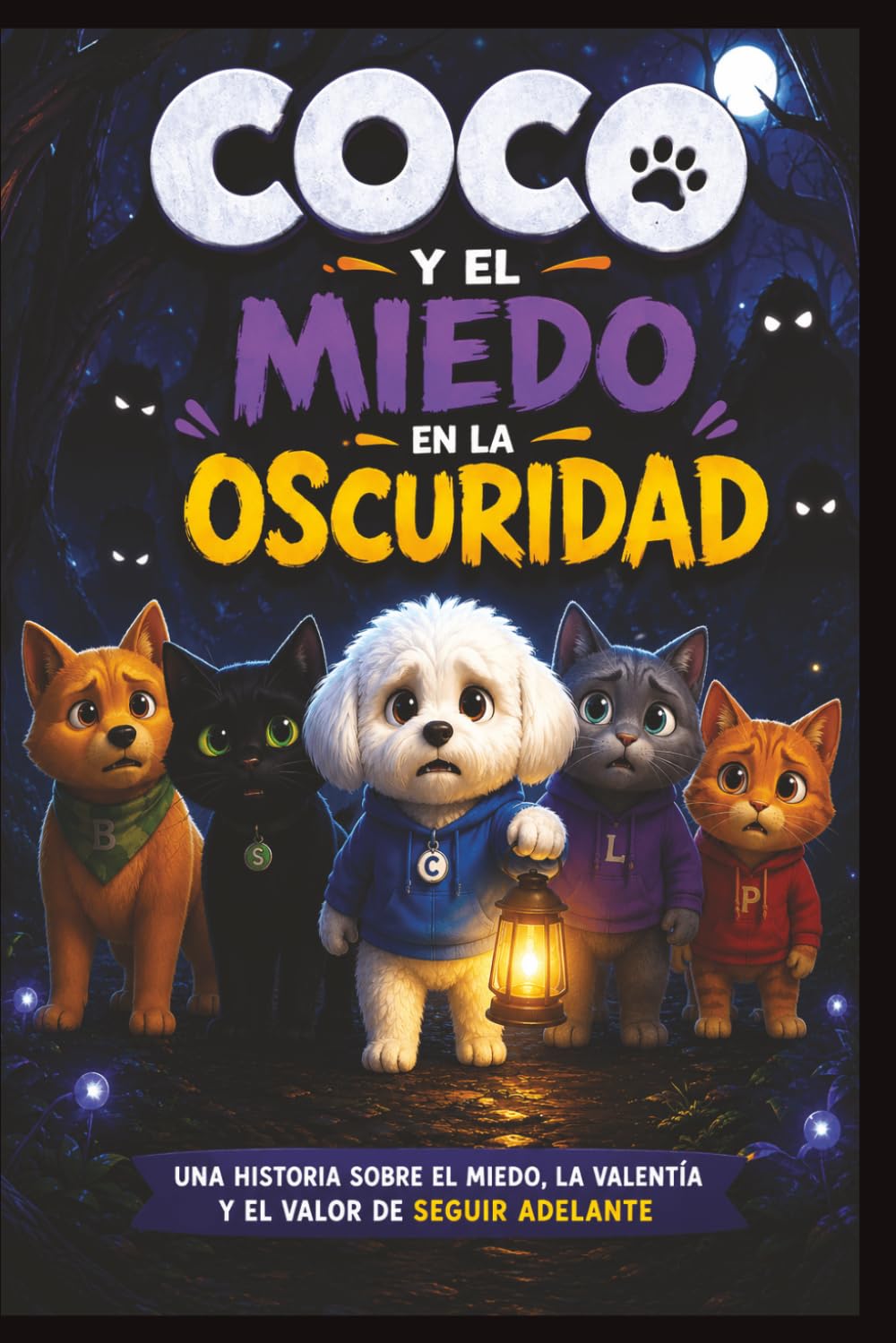 Coco y el Miedo en la Oscuridad: Una Historia Sobre el Miedo, la Valentía y el Valor de Seguir Adelante