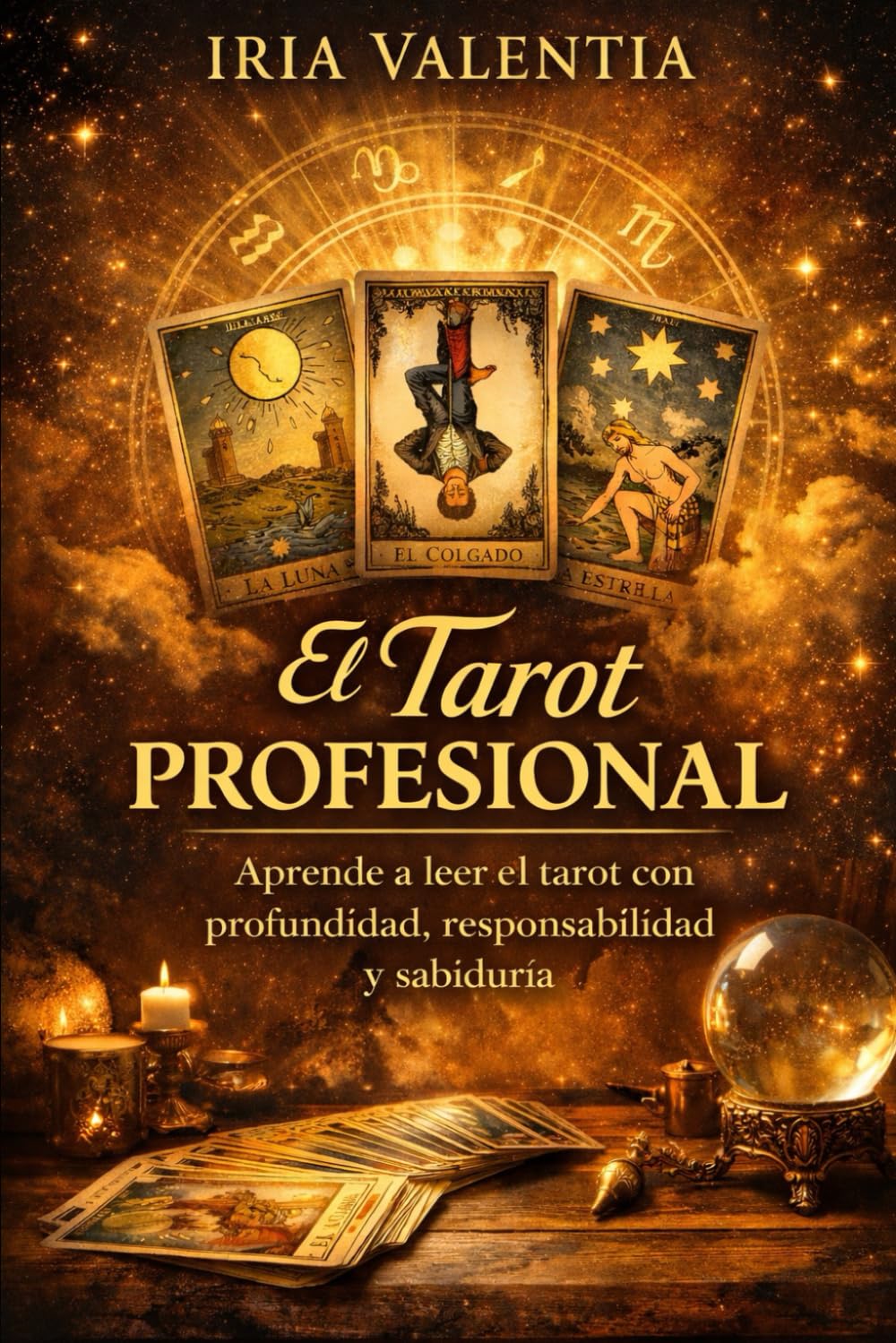 Tarot profesional: Método para leer el tarot e interpretar el fututo
