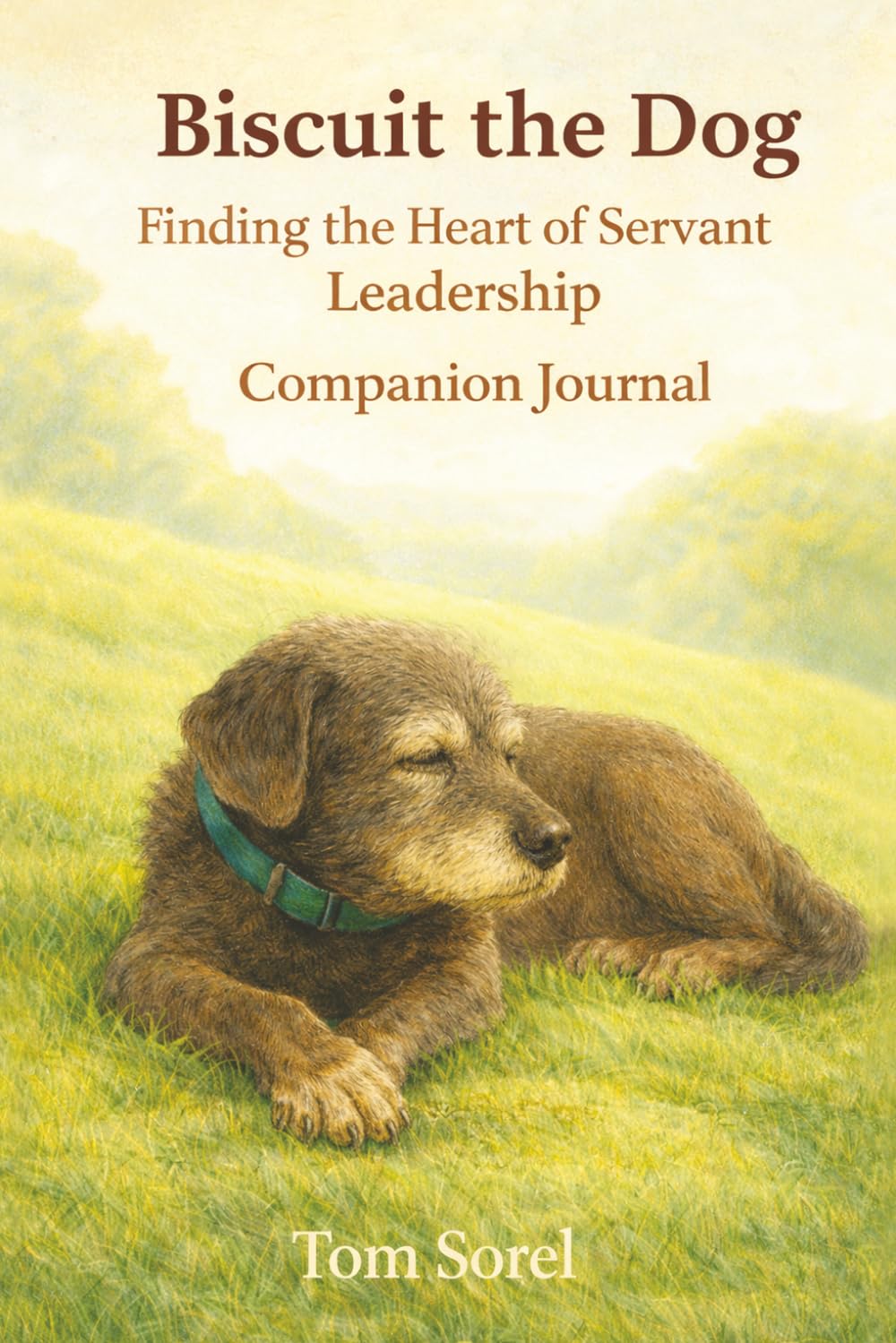 Biscuit the Dog: Finding the Heart of Servant Leadership Companion Journal