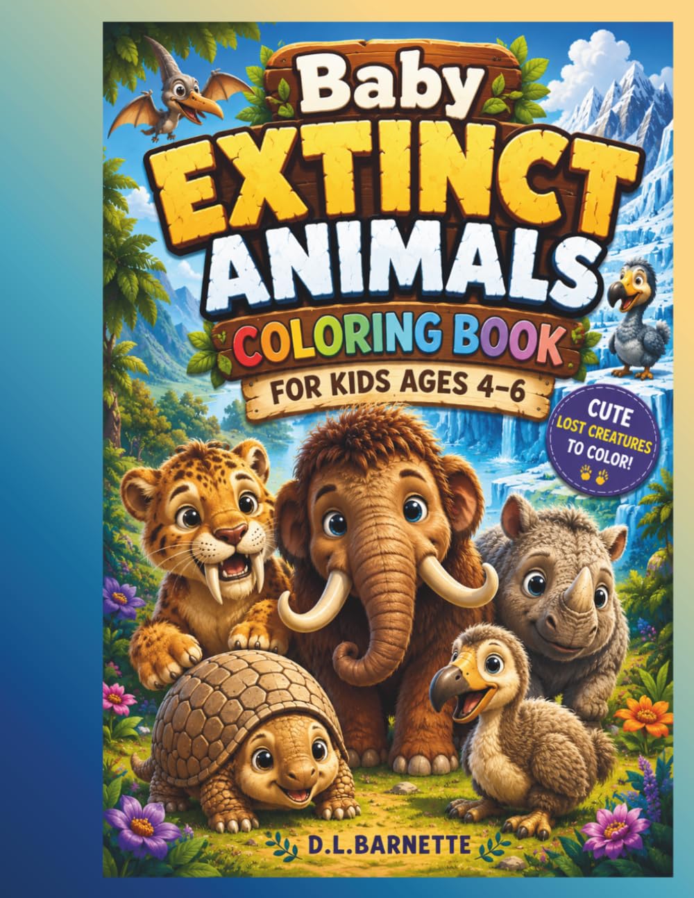 Baby Extinct Animals Coloring Book: For Kids Ages 4–6