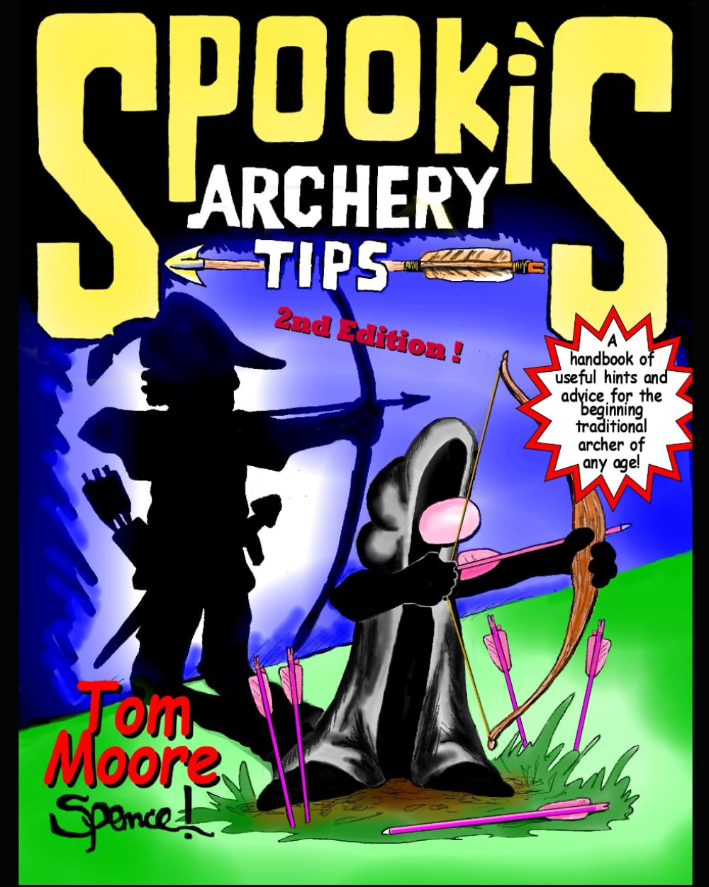 Spooki's Archery Tips: A handbook of helpful hints and advice for beginning traditional archers of all ages
