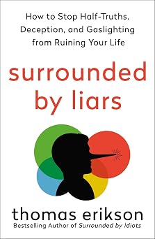 Surrounded by Liars (The Surrounded by Idiots Series)