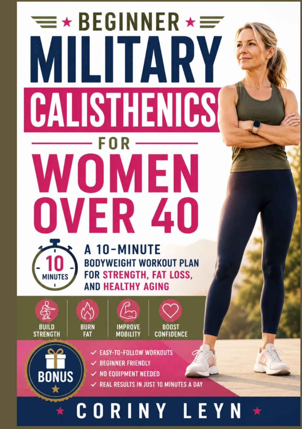Beginner Military Calisthenics for Women Over 40: A 10-Minute Bodyweight Workout Plan for Strength, Fat Loss and Healthy Aging