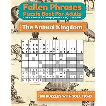 Fallen Phrases Puzzle Book for Adults Also Known As Drop Quotes or Quote Falls The Animal Kingdom