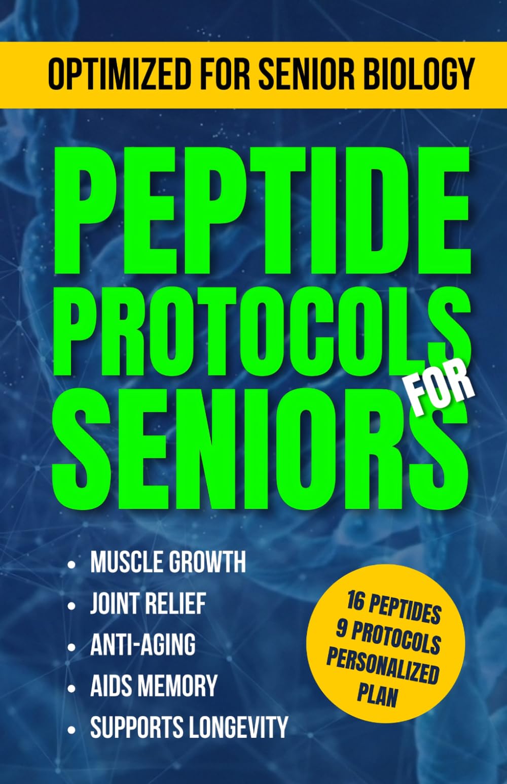 Peptide Protocols for Seniors: Unlock the Power of Peptides for Muscle Growth, Joint Relief, Anti-Aging, Dementia, Memory Loss, and Longevity After 60 (Better Health Books)