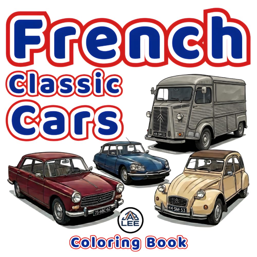 French Classic Cars Coloring Book: 50 Relaxing Vintage Automobile Scenes for Adults and Car Enthusiasts | Stress-Relieving Nostalgic Vehicle ... Birthday Gift for Dad Husband or Collector