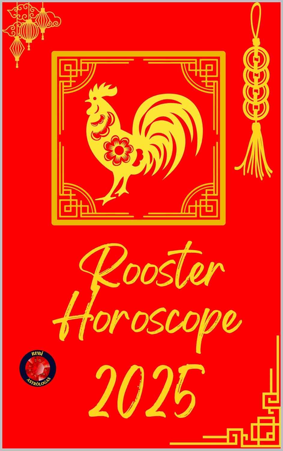 Rooster Horoscope 2025