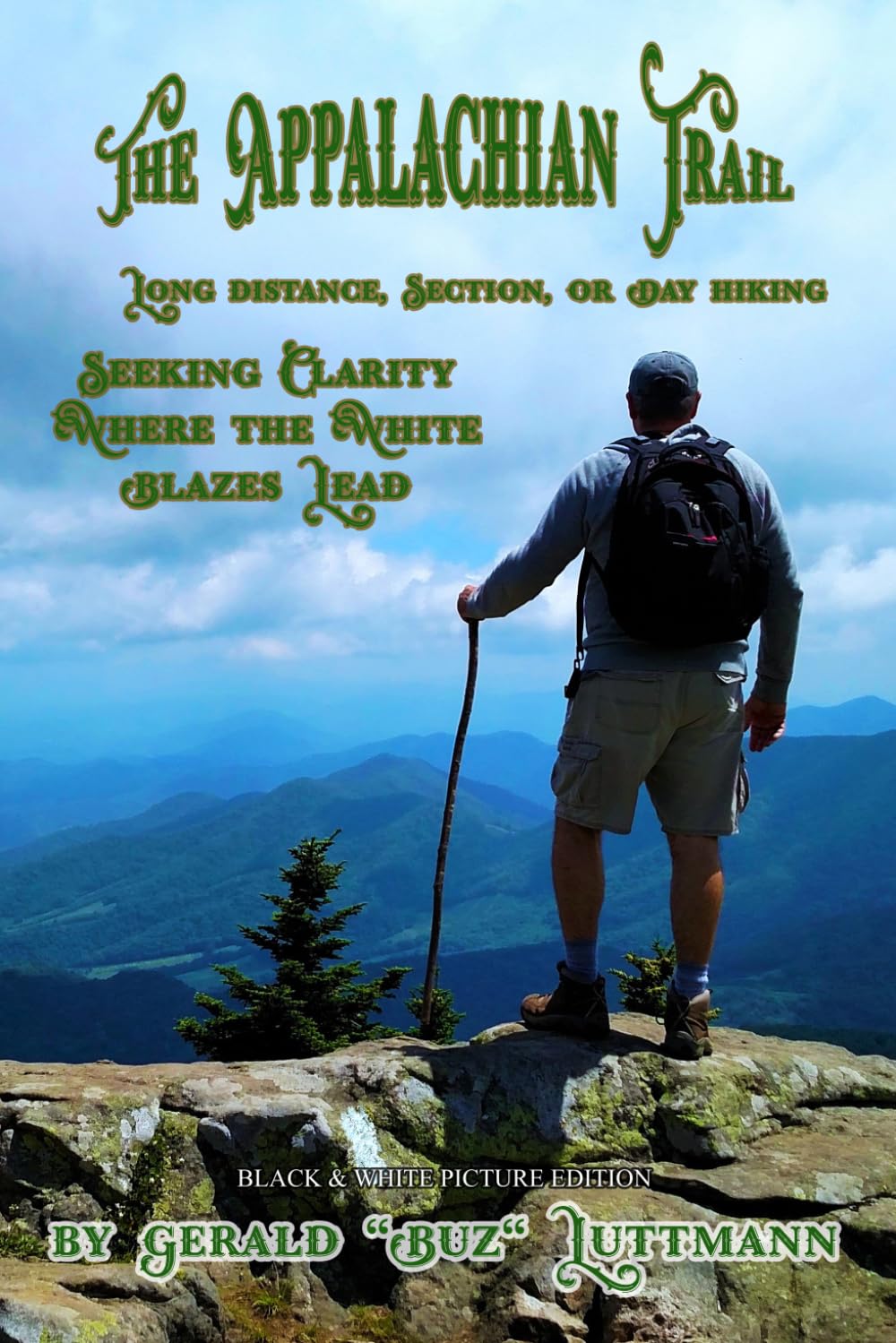 The Appalachian Trail: Long Distance, Section, or Day Hiking Seeking Clarity Where the White Blazes Lead