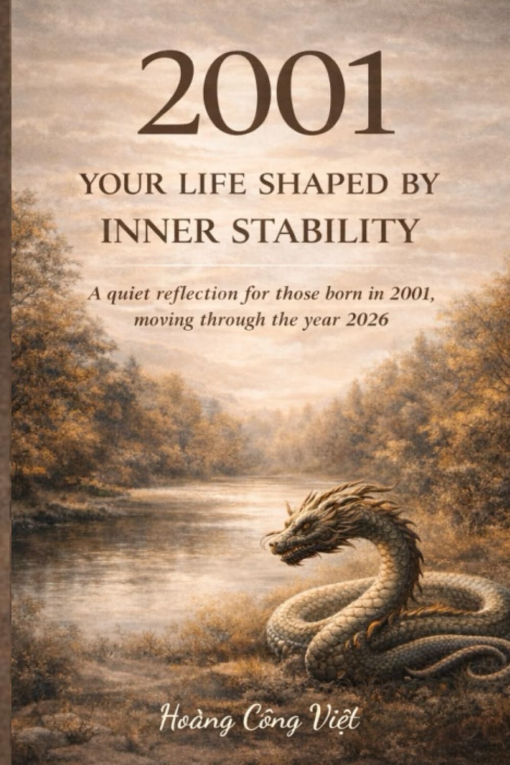 YOUR LIFE SHAPED BY QUIET RESILIENCE A quiet reflection for those born in 2001, moving through the year 2026 (Your Life, Shaped Quietly – Year Reflections)