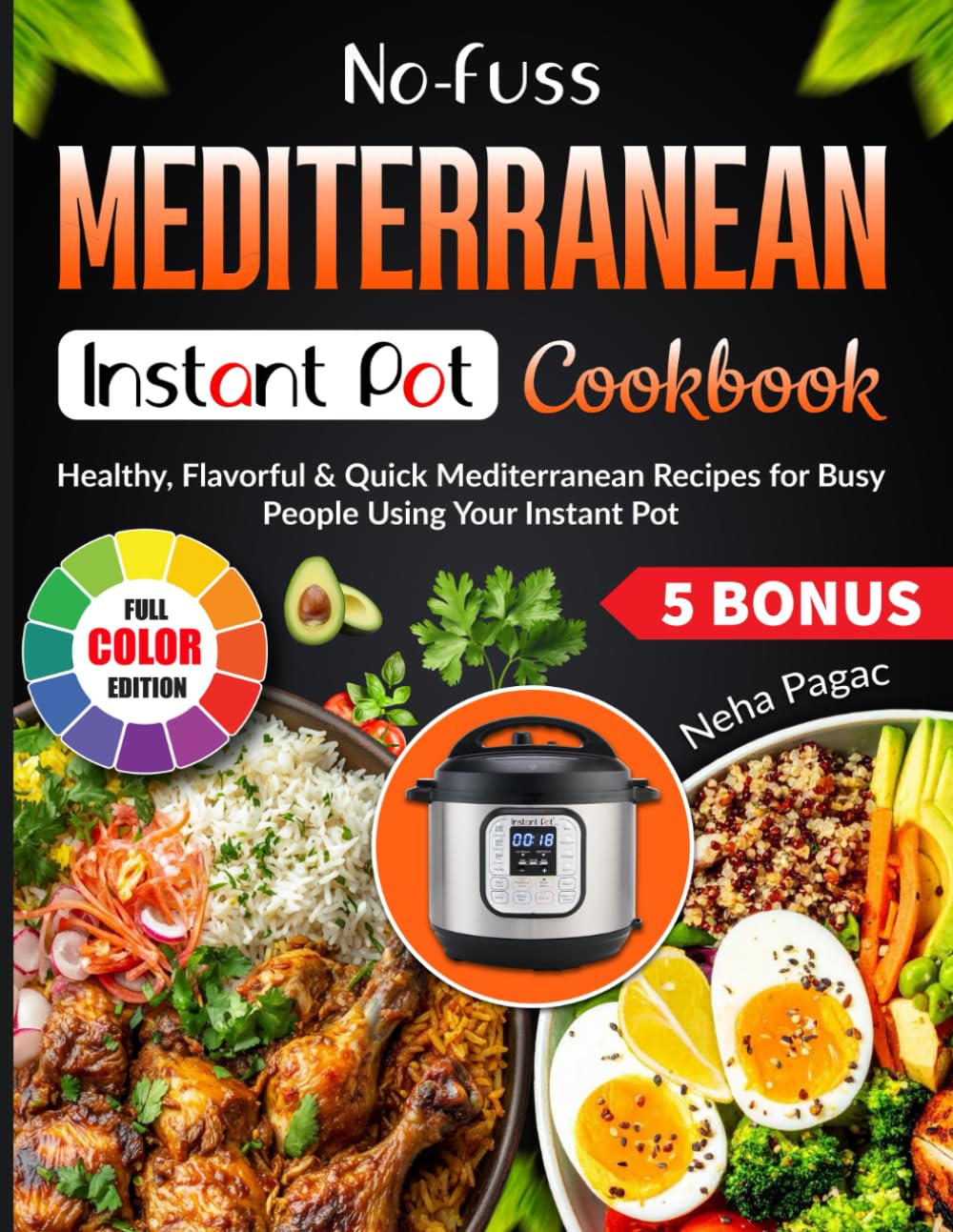 No-Fuss Mediterranean Instant Pot Cookbook: Healthy, Flavorful & Quick Mediterranean Recipes for Busy People Using Your Instant Pot