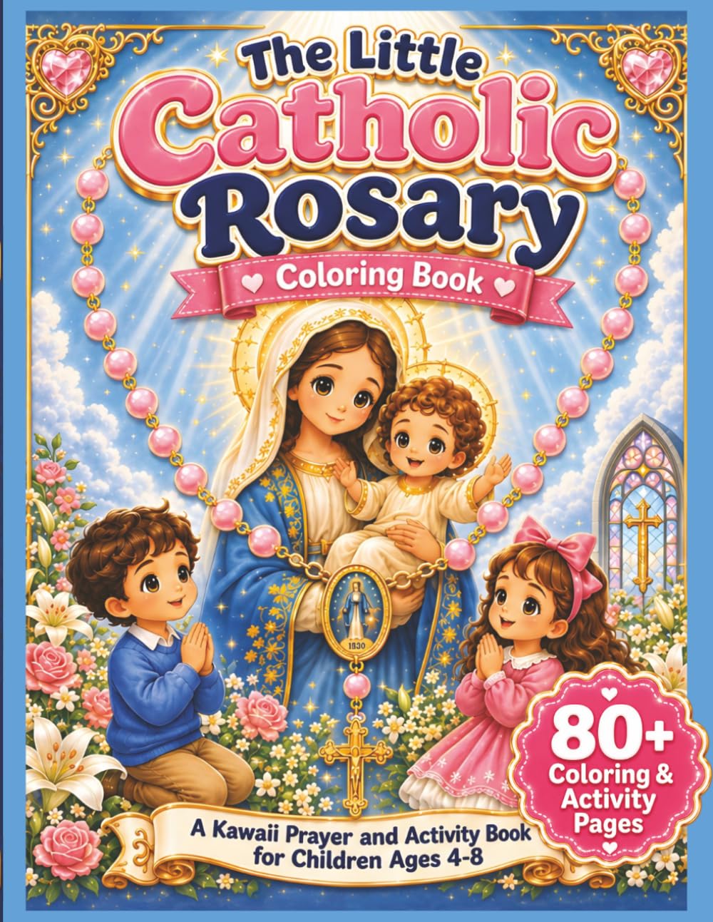 The Little Catholic Rosary Coloring Book: A Kawaii Prayer and Activity Book for Children Ages 4–8
