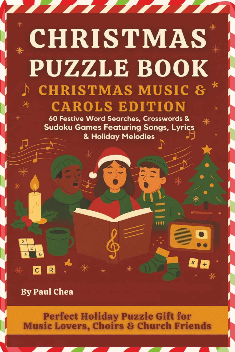 Christmas Puzzle Book: Christmas Music & Carols Edition 60 Festive Word Searches, Crosswords & Sudoku Games Featuring Songs, Lyrics & Holiday ... for Music Lovers, Choirs & Church Friends
