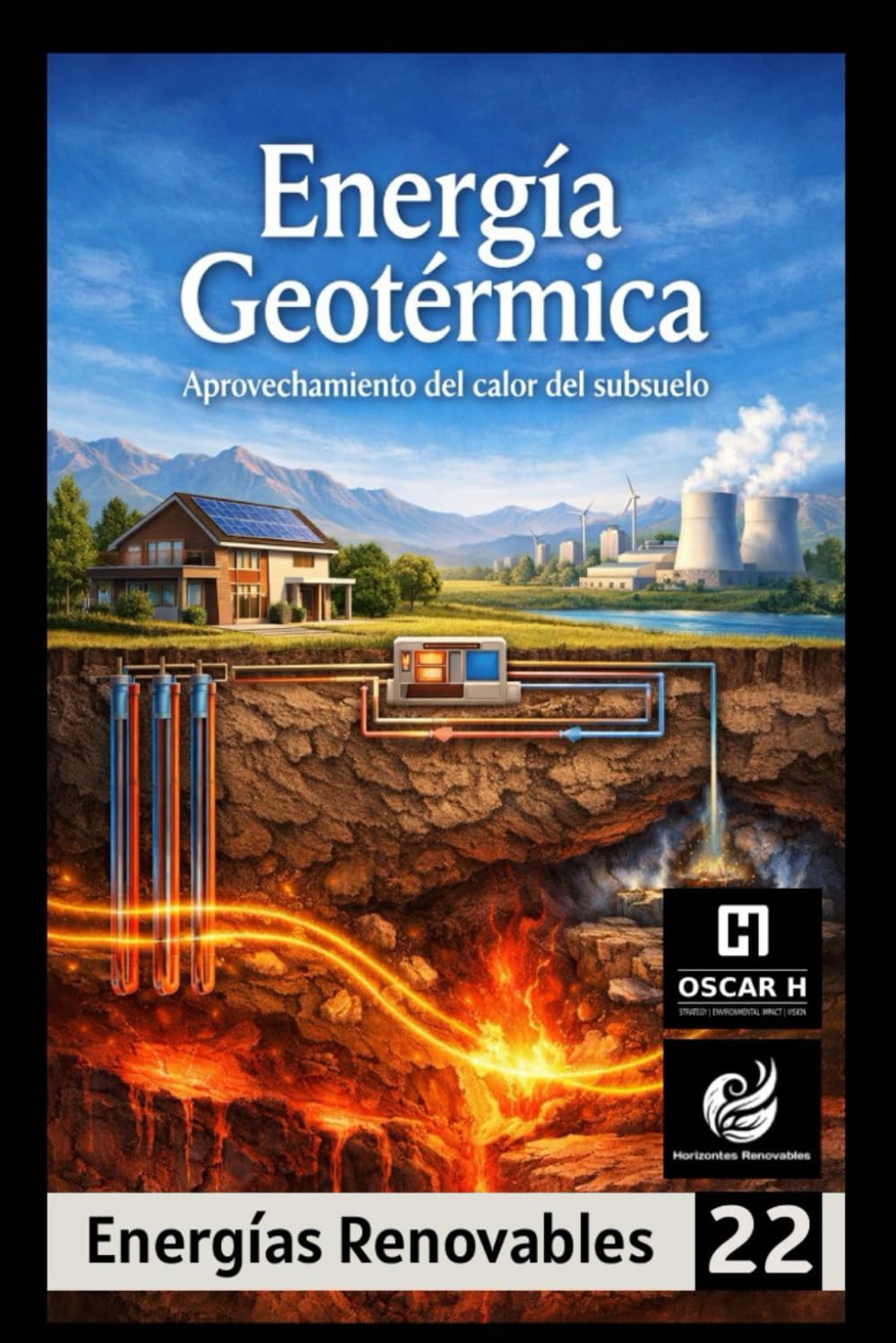 Energía Geotérmica: Aprovechamiento del calor del subsuelo (ENERGIAS RENOVABLES)