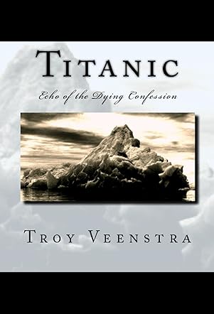Titanic: Echo of the Dying Confession