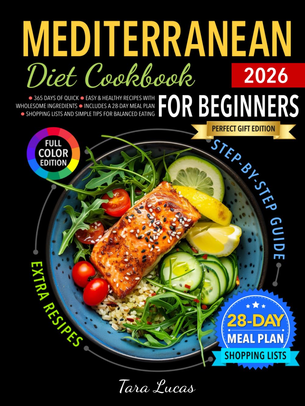 Mediterranean Diet Cookbook for Beginners: 365 Days of Quick, Easy & Healthy Recipes with Wholesome Ingredients | Includes a 28-Day Meal Plan, Shopping Lists and Simple Tips for Balanced Eating      Hardcover – February 27, 2025