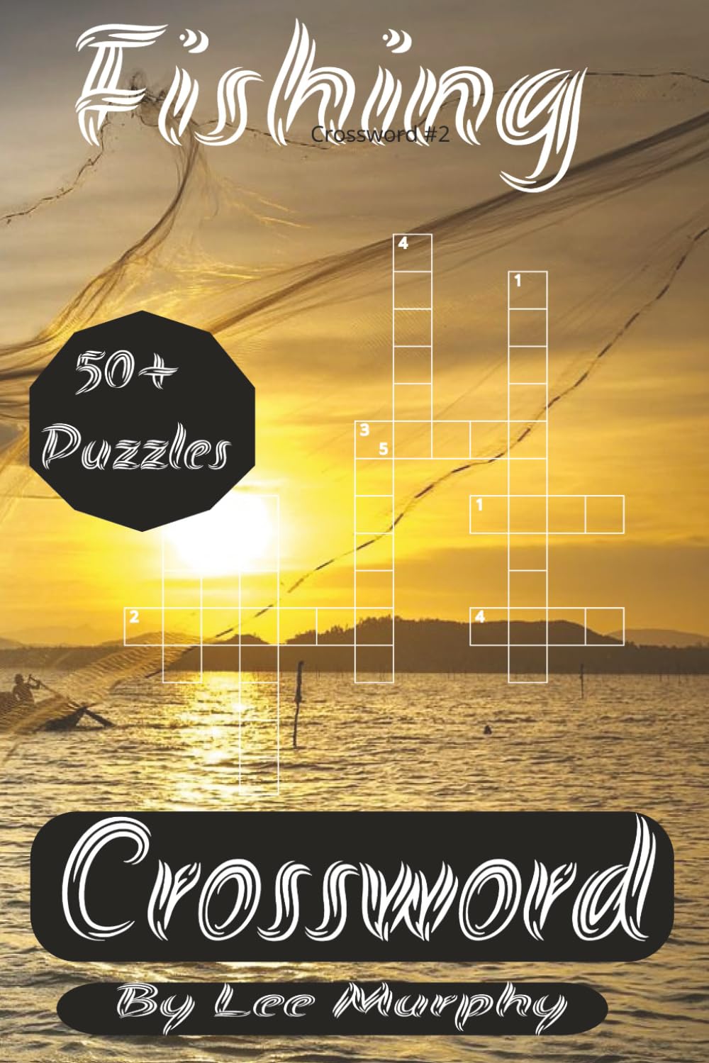 Fishing Crossword Puzzle Book: Easy to Read Print, 6x9 inches, 120 pages, 50+ Puzzles, Ideal gift for fishing Enthusiasts