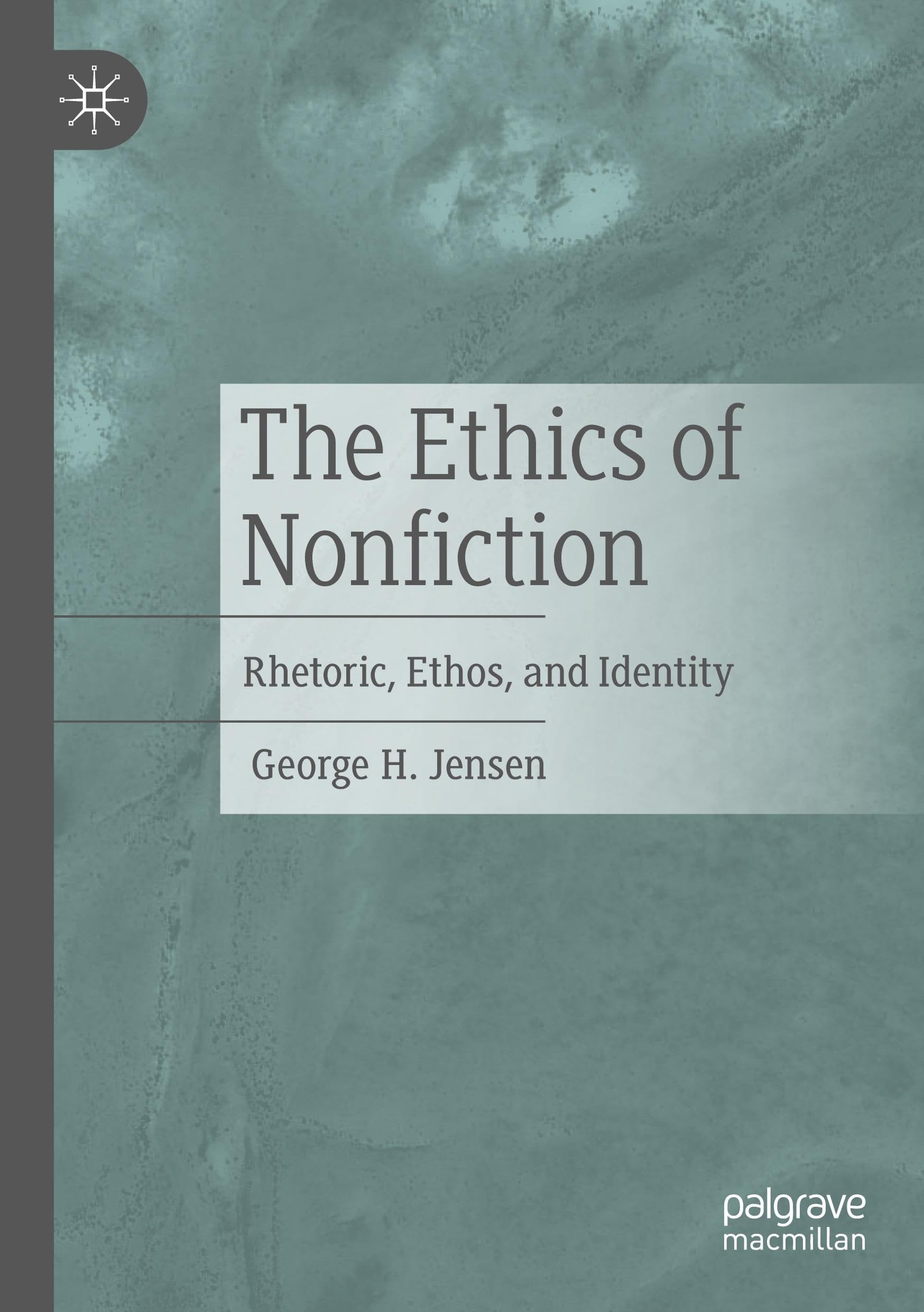 The Ethics of Nonfiction: Rhetoric, Ethos, and Identity