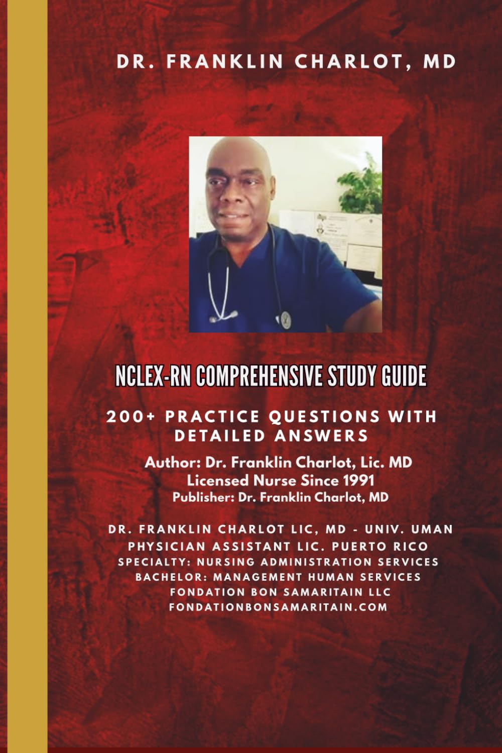 NCLEX-RN COMPREHENSIVE STUDY GUIDE: 200+ Practice Questions with Detailed Answers