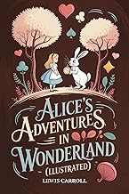 Cover of Alice's Adventures in Wonderland (Illustrated): The 1865 Classic Edition with Original Illustrations