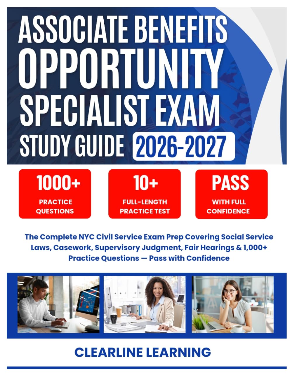 Associate Benefits Opportunity Specialist Exam Study Guide 2026–2027: The Complete NYC Civil Service Exam Prep Covering Social Service Laws, Casework, ... Practice Questions — Pass with Confidence