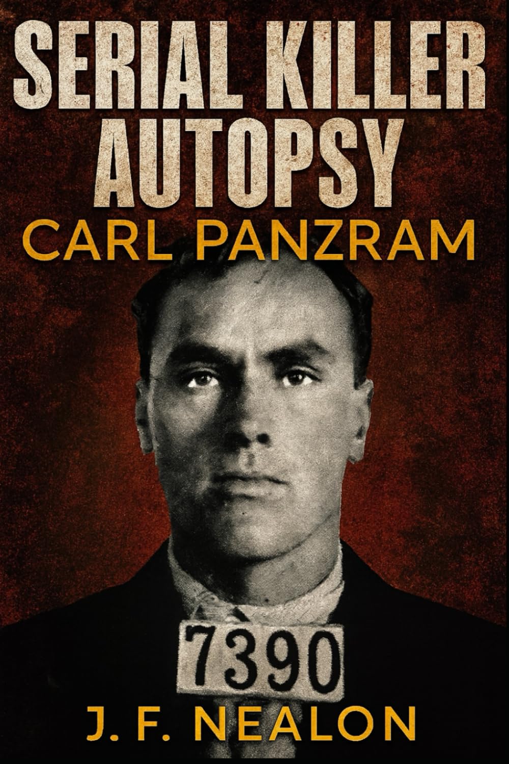Serial Killer Autopsy: Carl Panzram