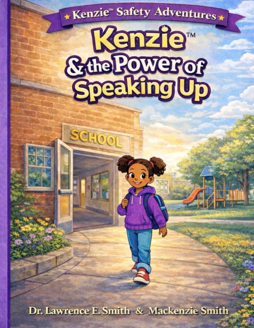 Kenzie™ & The Power of Speaking Up: A Children’s Story About Courage, Safety, and Using Your Voice: 1 (Kenzie™ Safety Adventures)