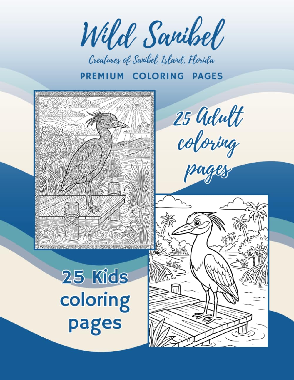 Wild Sanibel: Creatures of Sanibel Island Premium Coloring Pages (Wild Earth)