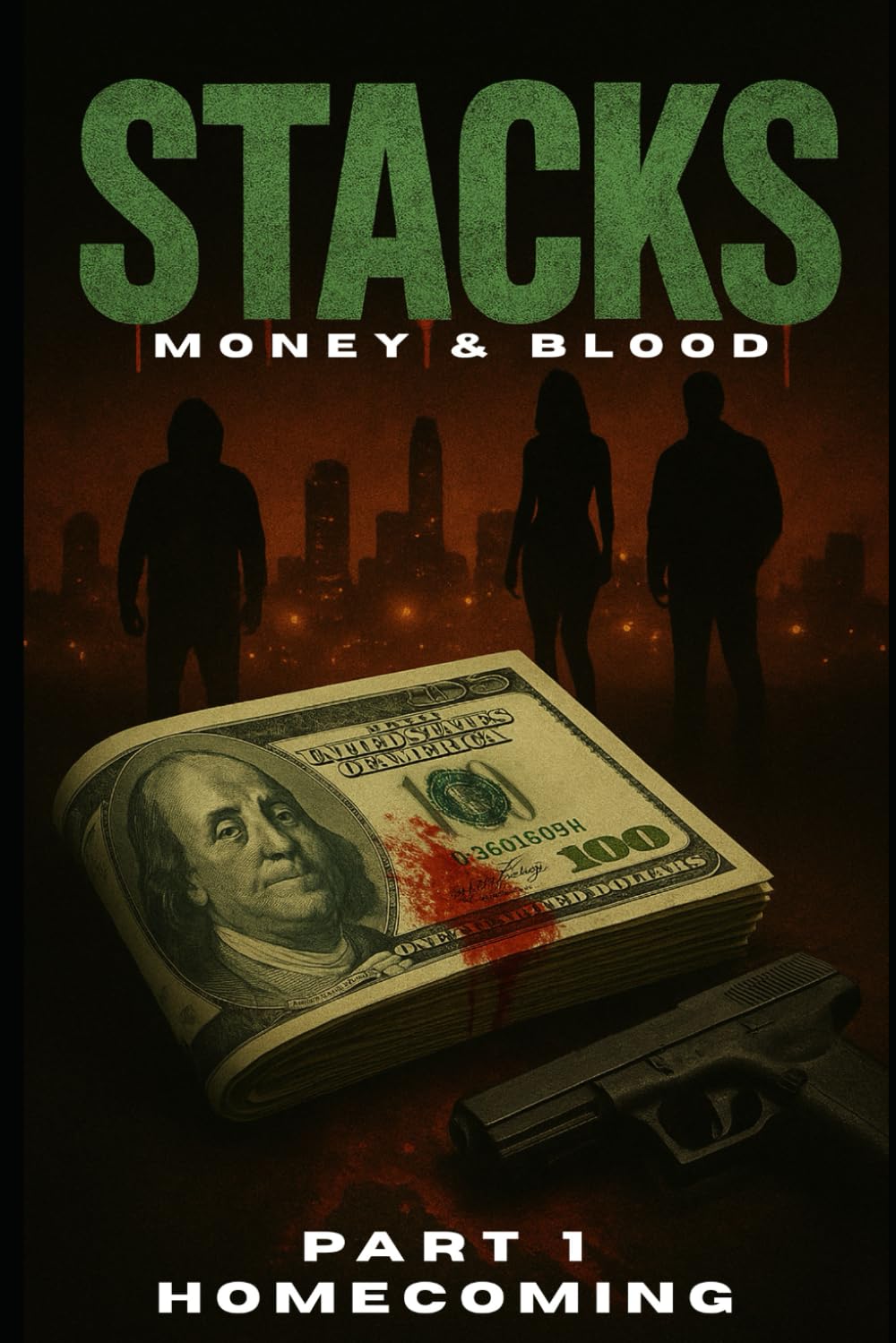 STACKS : MONEY & BLOOD: PART 1 HOMECOMING