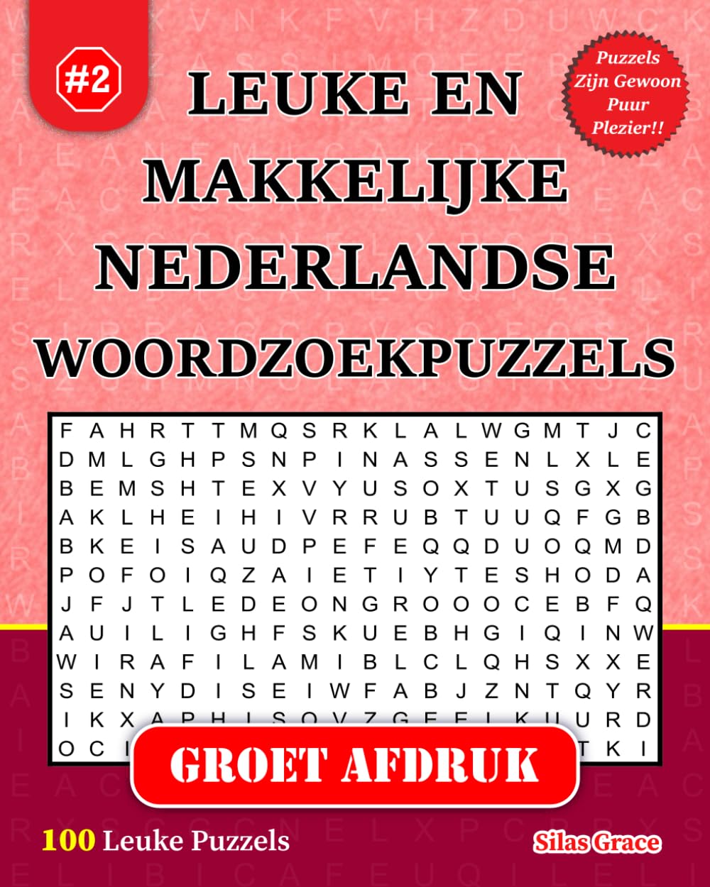 LEUKE EN MAKKELIJKE NEDERLANDSE WOORDZOEKPUZZELS: #2: (Dutch Edition): 100 Leuke Puzzels en oplossingen om je te vermaken.