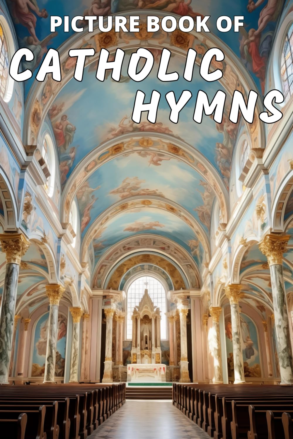 Picture Book of Catholic Hymns: For Seniors with Dementia | Large Print Dementia Activity Book for Seniors | Present/Gift Idea for Catholic Seniors: 3 (Dementia Books)