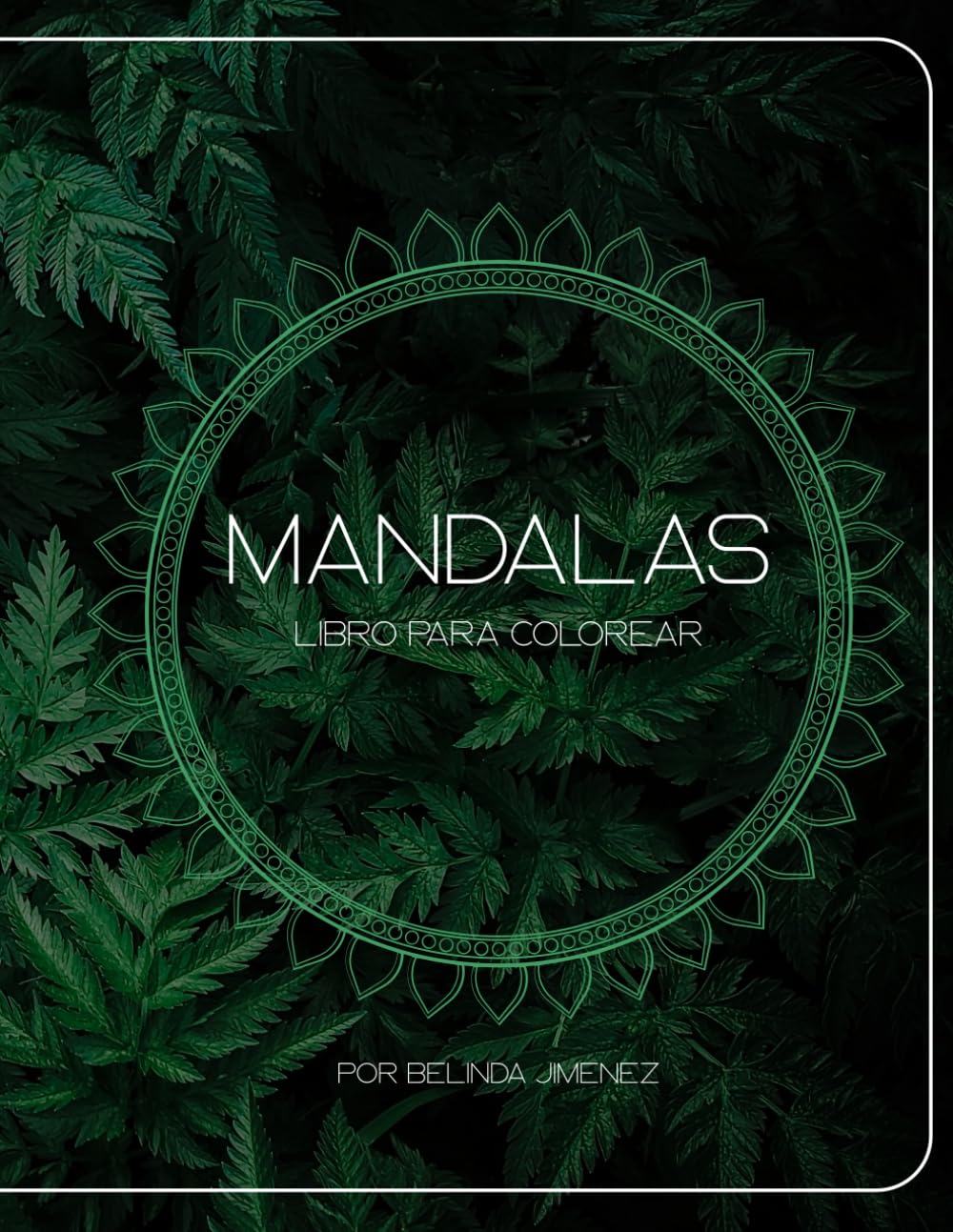 Mandalas para Colorear: Relajación, calma y creatividad | Diseños hermosos para reducir el estrés y disfrutar el momento