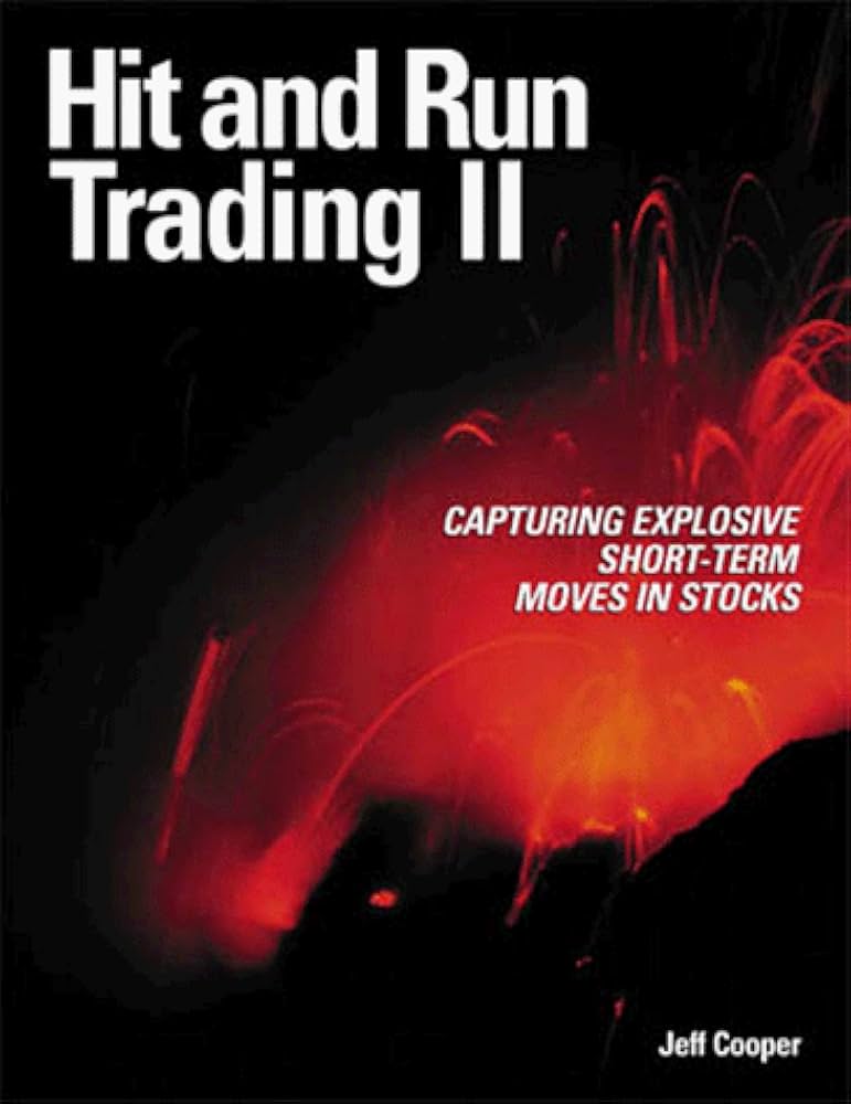 Hit and Run Trading II: Capturing Explosive Short-Term Moves in Stocks [ハードカバー] Amazon.com: Hit and Run Trading II: Capturing Explosive
