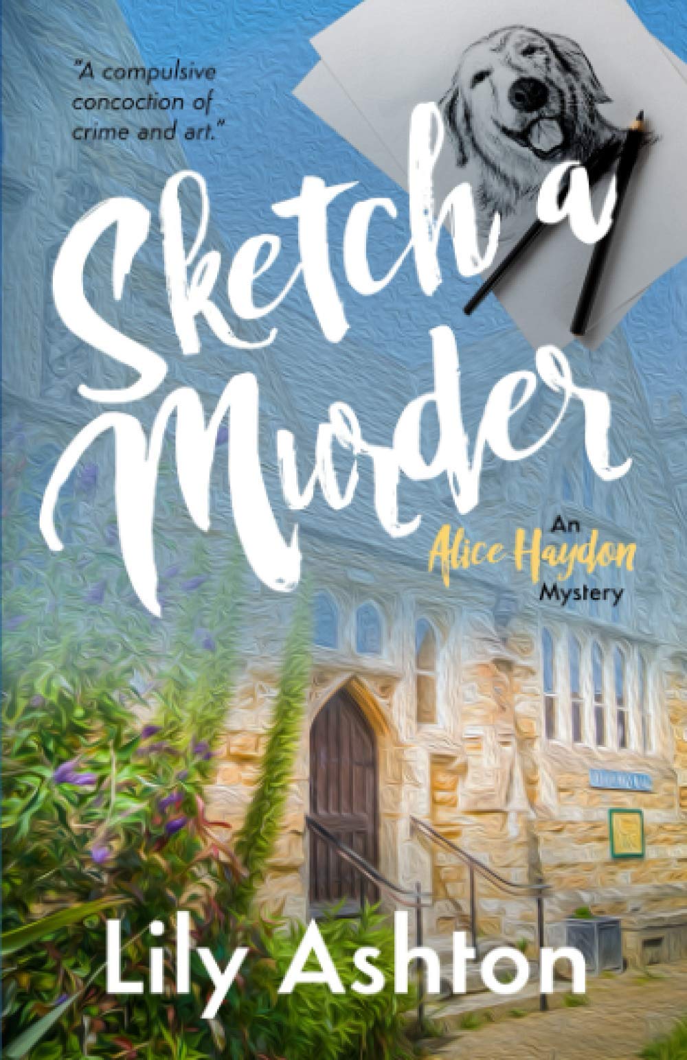 Sketch a Murder: A gripping cozy murder mystery: 3 (Alice Haydon Mysteries)