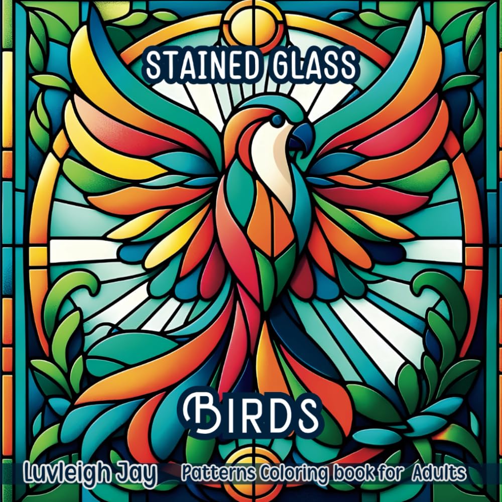 Stained Glass Birds Patterns Coloring Book: 40 Beautiful Kaleidoscope style designs for Adults Stress Relief and Relaxation (Stained Glass Coloring Books)