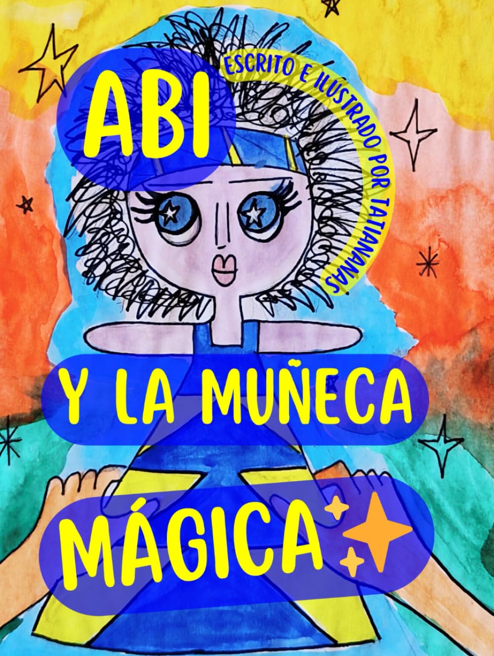 ABI Y LA MUÑECA MÁGICA: Un cuento de coraje y de corazón.