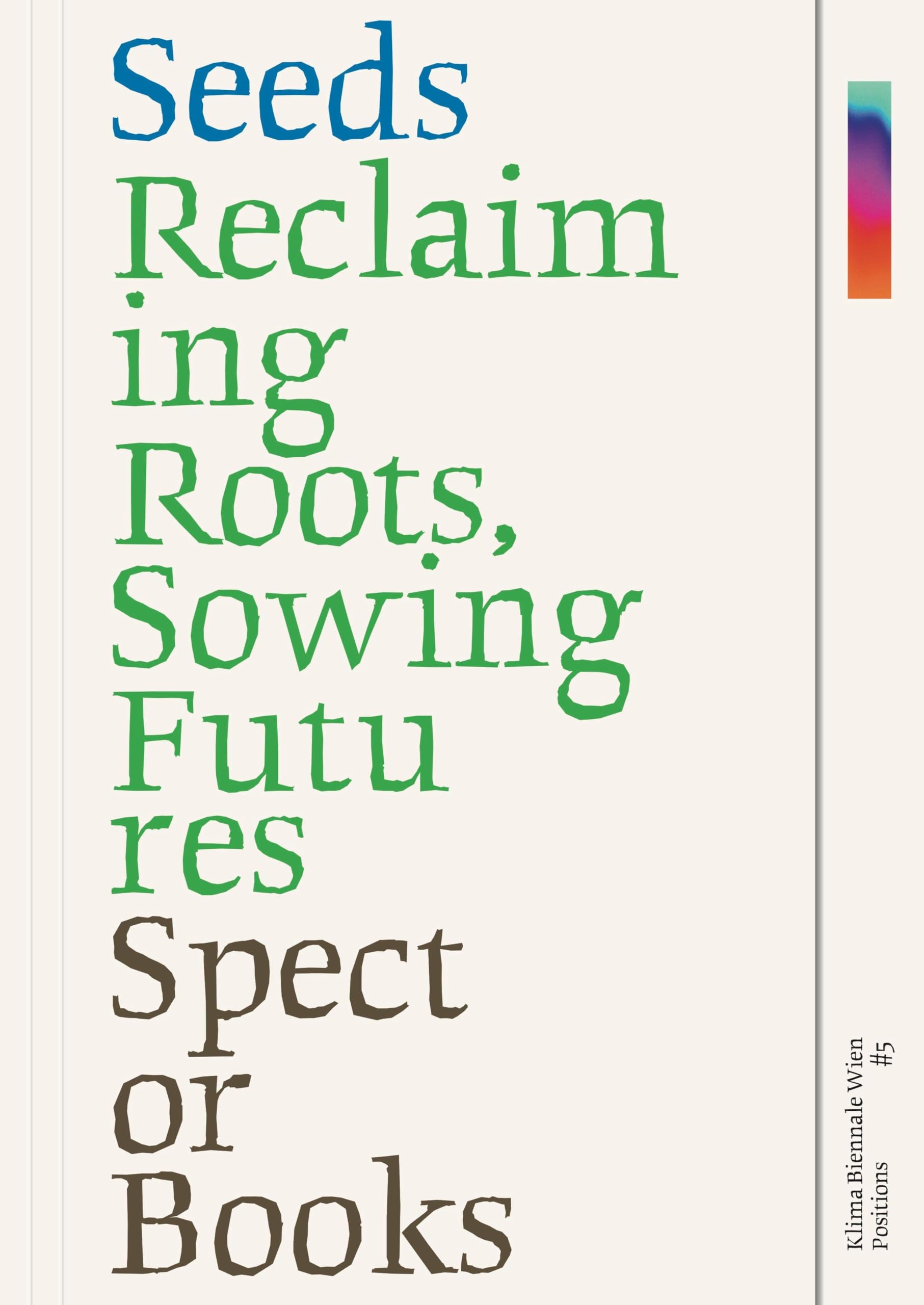 SEEDS Reclaiming Roots, Sowing Futures /allemand/anglais