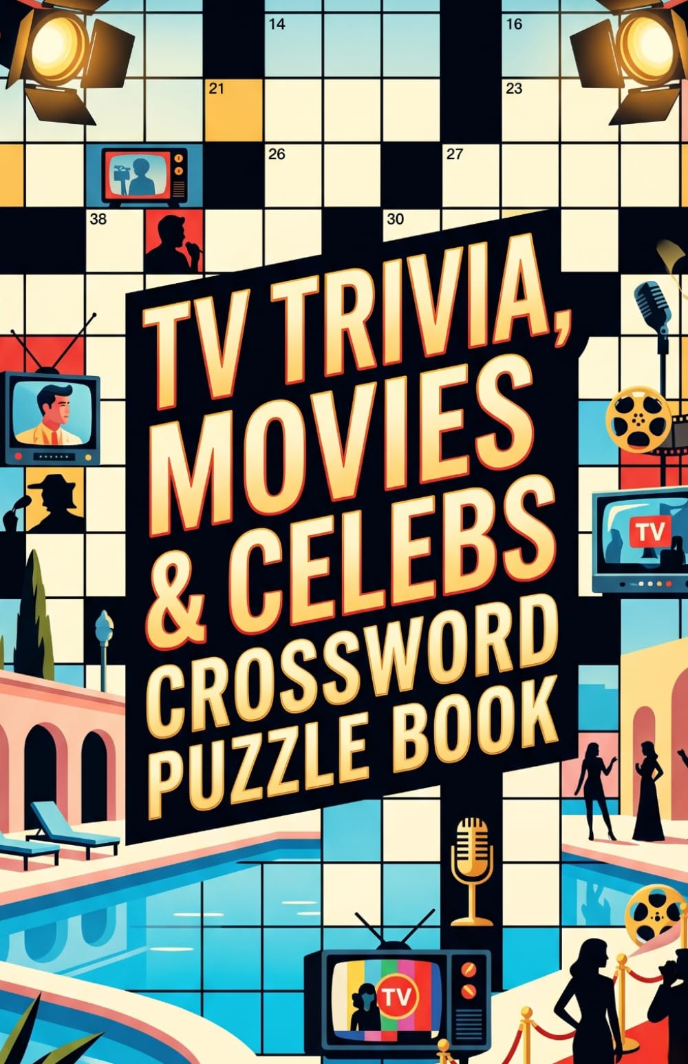 TV TRIVIA, MOVIES&CELEBS CROSSWORD PUZZLE BOOK: Fun Crossword Challenges Featuring Movies, TV Shows, Actors