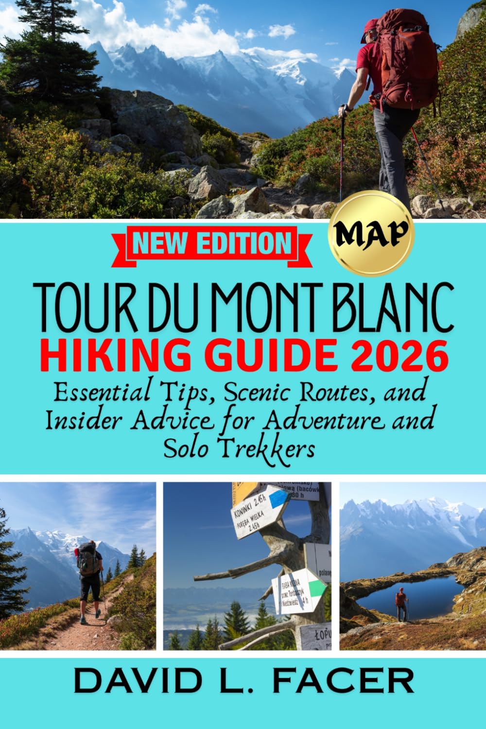 TOUR DU MONT BLANC HIKING GUIDE 2026: Essential Tips, Scenic Routes, and Insider Advice for Adventure and Solo Trekkers