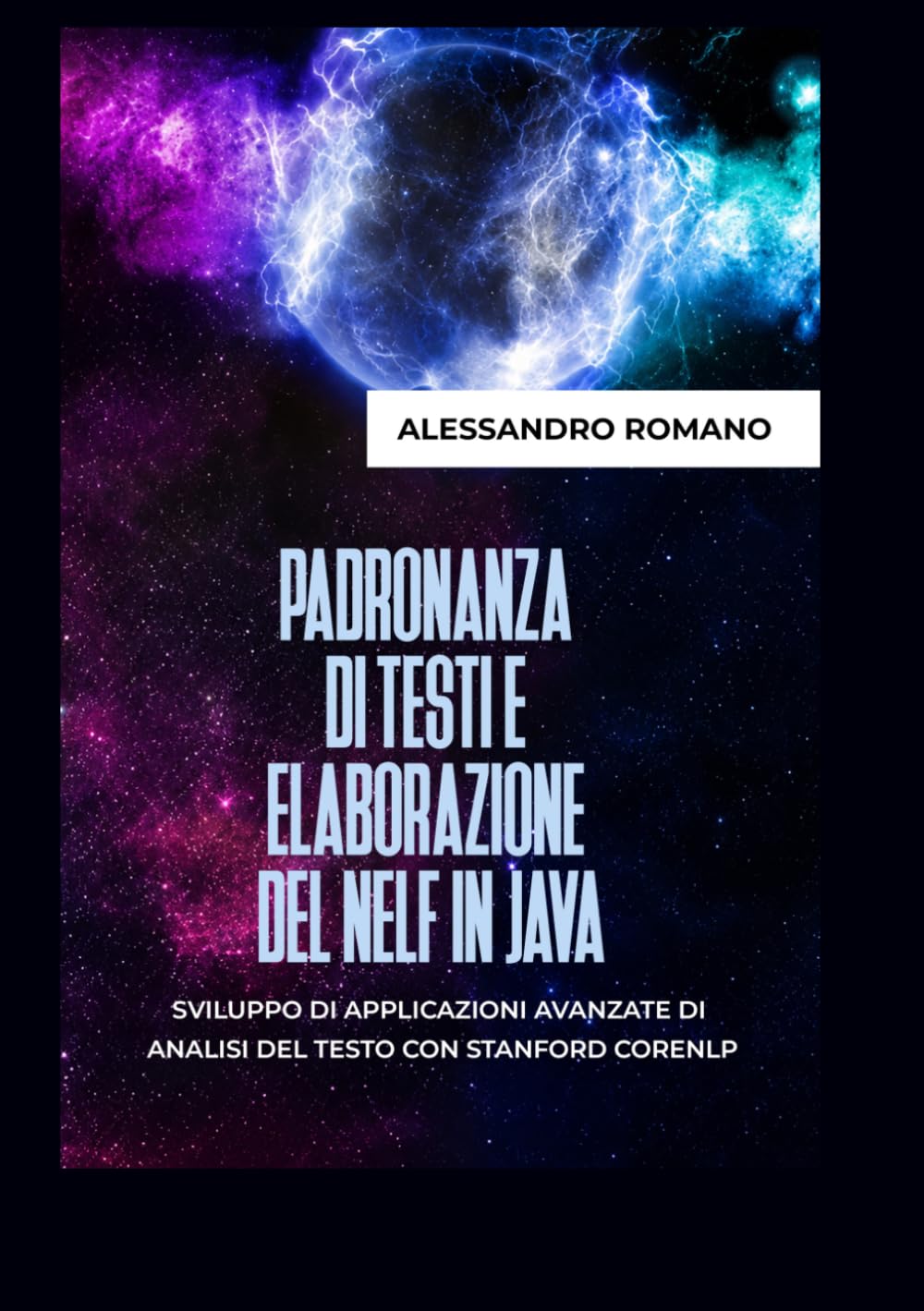 PADRONANZA DI TESTI E ELABORAZIONE DEL NELF IN JAVA: Sviluppo di applicazioni avanzate di analisi del testo con Stanford CoreNLP