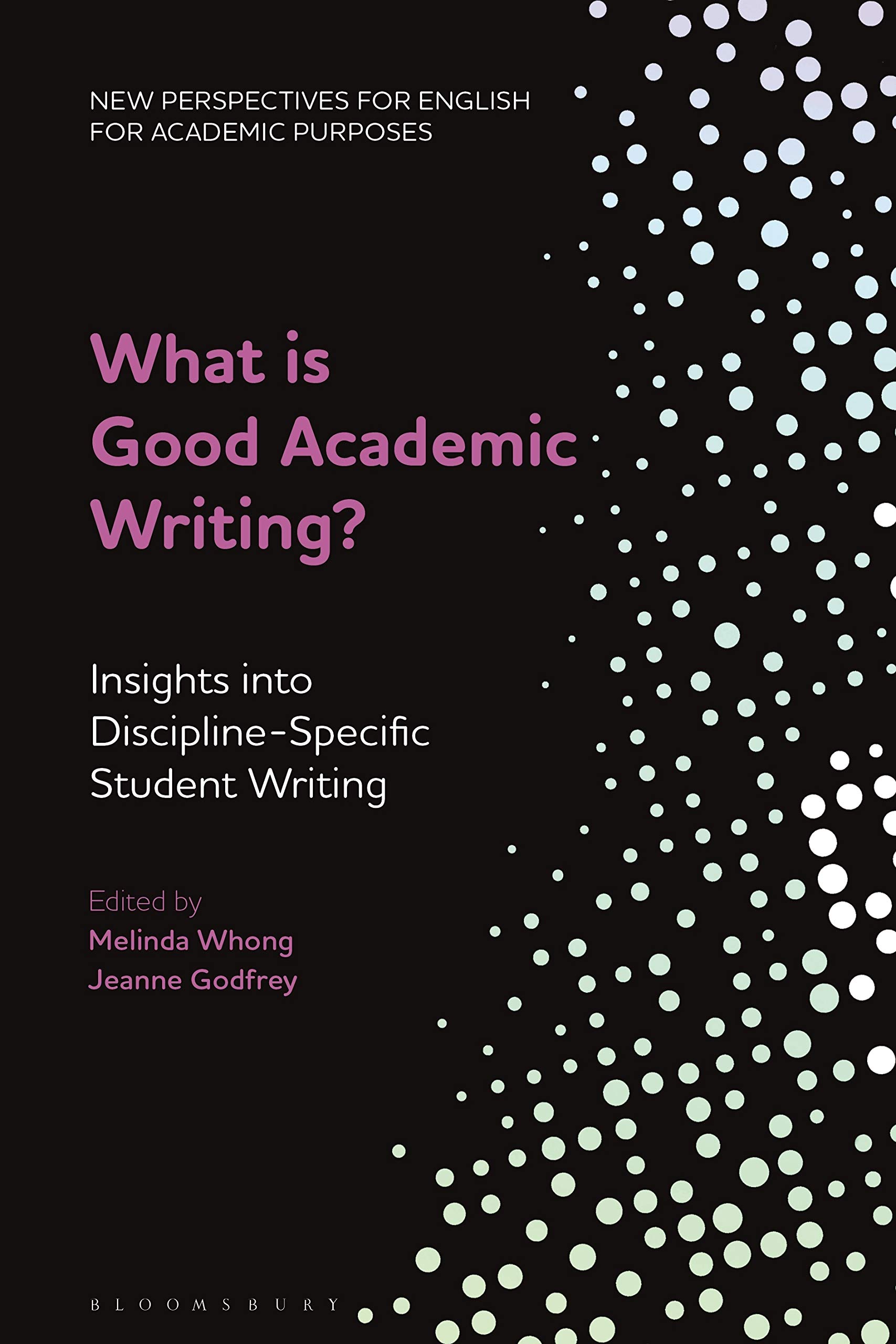 What is Good Academic Writing? by Melinda Whong, Jeanne Godfrey - 9781350235045