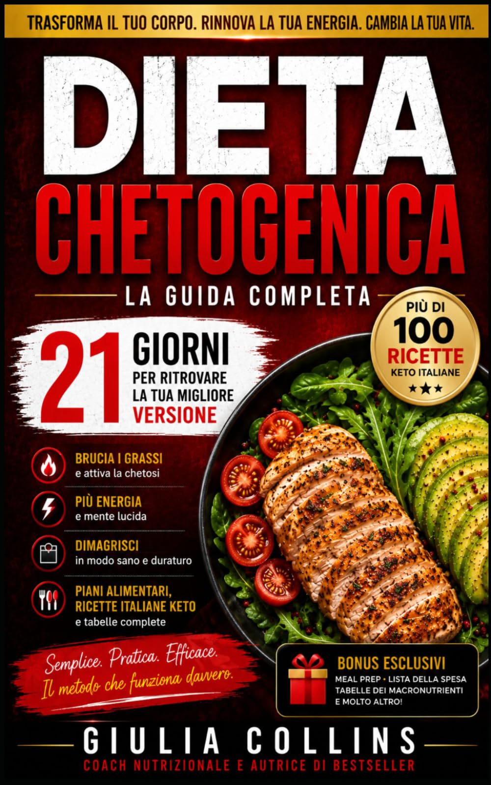 DIETA CHETOGENICA, DIMAGRIRE VELOCEMENTE IN 21 GIORNI: Piano Alimentare Keto per Perdere Peso,Bruciare i Grassi e Ritrovare Energia Con Oltre 100 ... Spesa e Tabelle Complete dei Macronutrienti