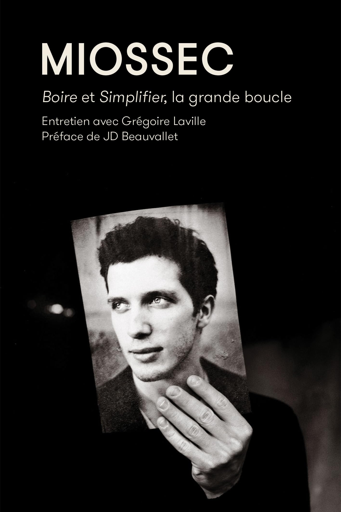 Miossec. Boire et simplifier, la grande boucle: Boire et Simplifier, la gande boucle