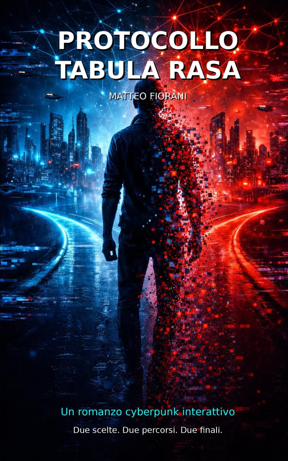 Protocollo Tabula Rasa: Un romanzo cyberpunk interattivo (CRONACHE PROTOCOLLO)